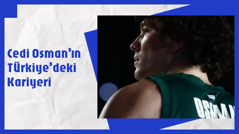 Cedi Osman’ın Türkiye’deki Kariyeri