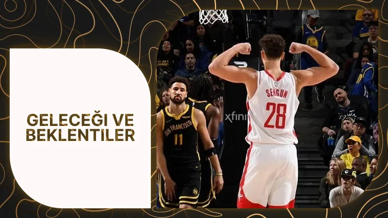 Alperen Şengün’ün Geleceği ve Beklentiler