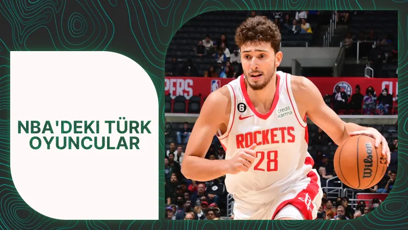 Günümüzde NBA’de Yer Alan Türk Oyuncular