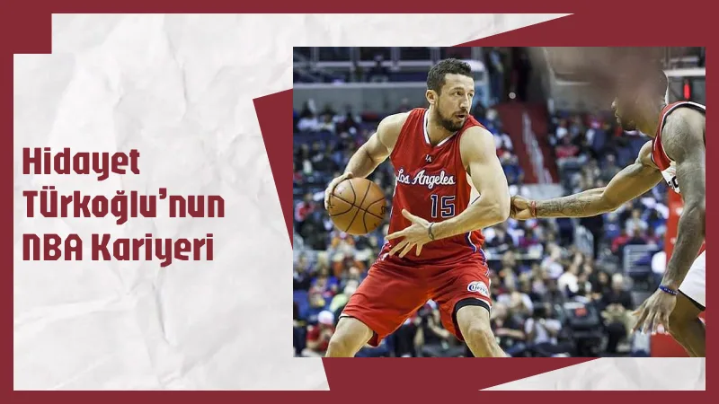 Hidayet Türkoğlu’nun NBA Kariyeri