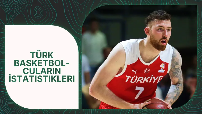 NBA’de Türk Basketbolcuların İstatistikleri