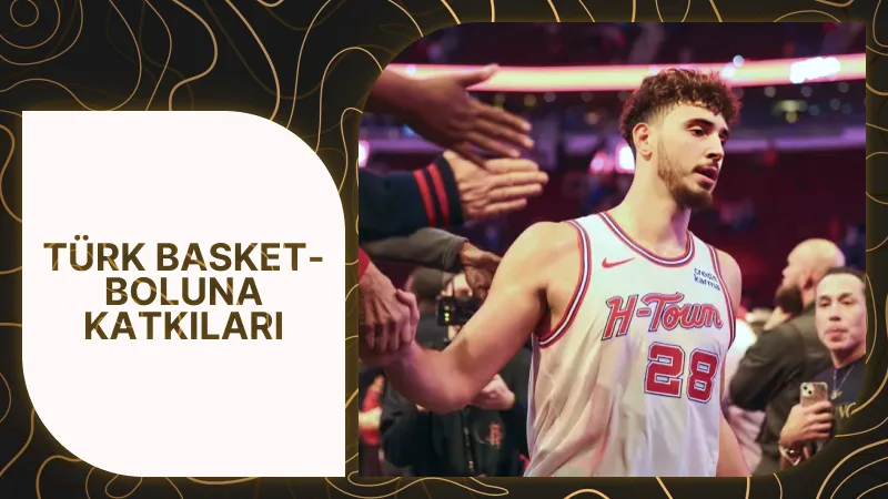 Alperen Şengün’ün Türk Basketboluna Katkıları