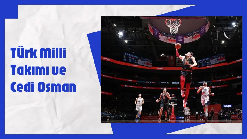 Türk Milli Takımı ve Cedi Osman